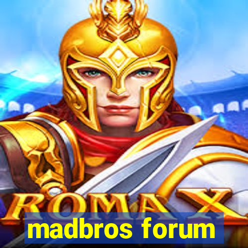 madbros forum